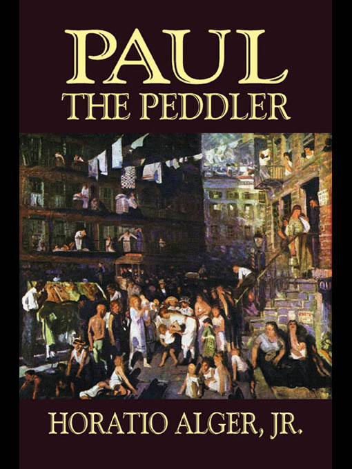 Title details for Paul the Peddler by Horatio Alger - Available